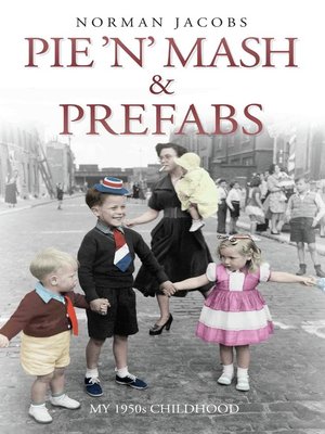 cover image of Pie 'n' Mash and Prefabs--My 1950s Childhood